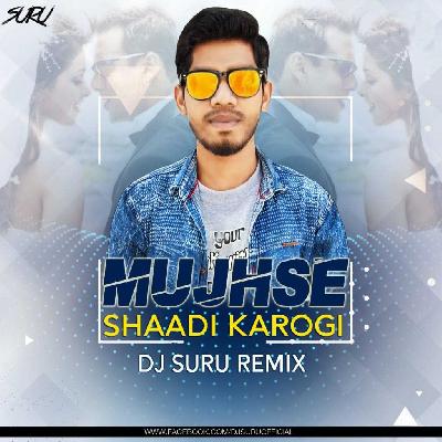 Mujhse Shaadi Karogi – Remix – DJ Suru